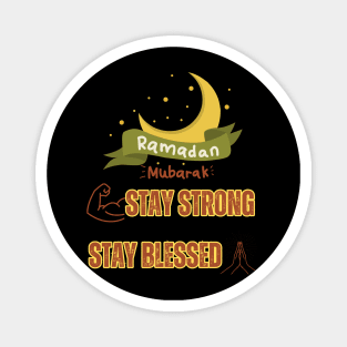 Ramadan Mubarak, Stay Strong Stay Blessed Magnet